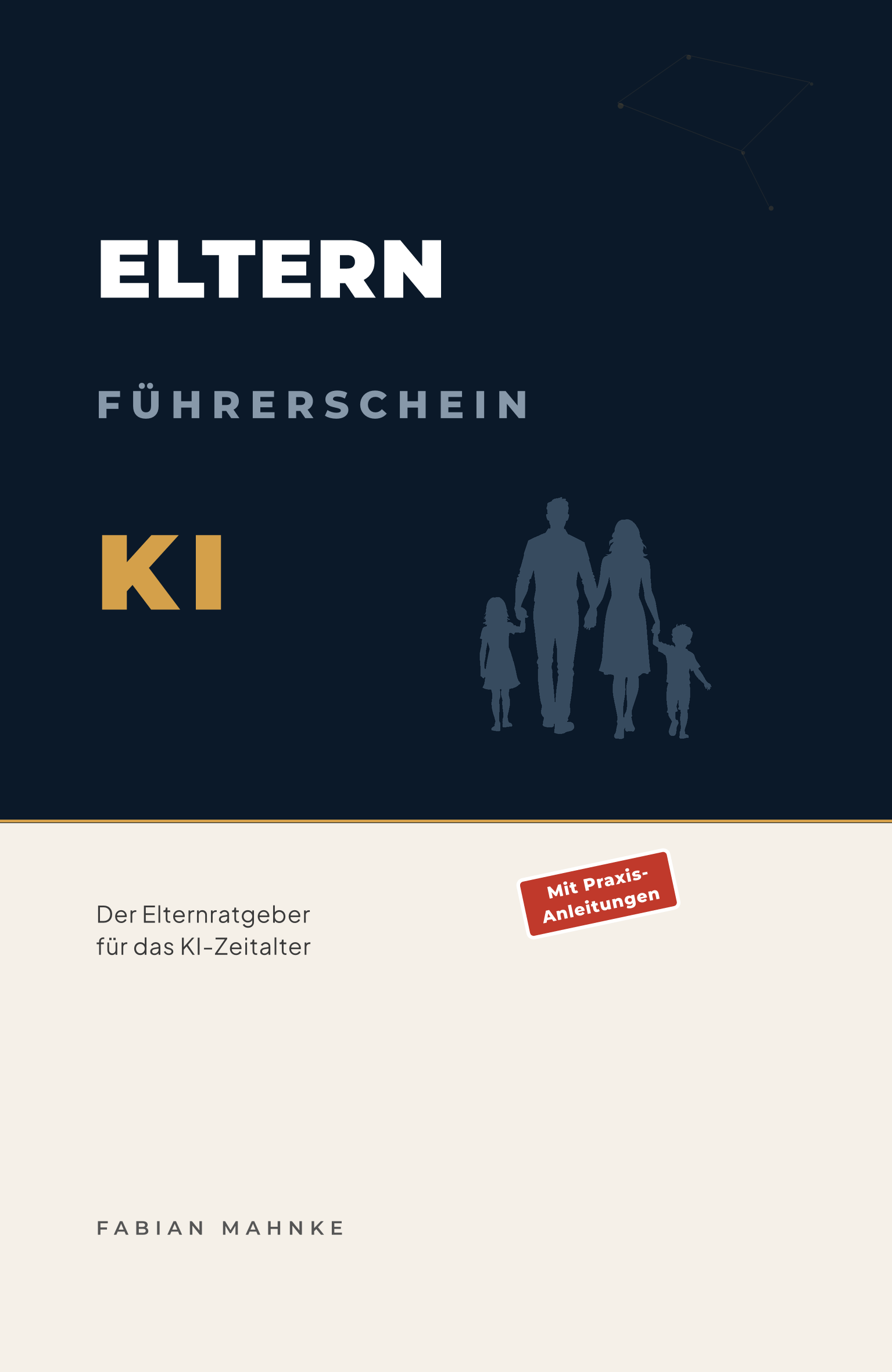 Buchcover: Elternführerschein KI – Der Elternratgeber für das KI-Zeitalter von Fabian Mahnke